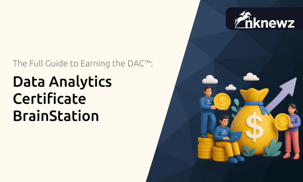 Data Analytics Certificate BrainStation: The Full Guide to Earning the DAC™