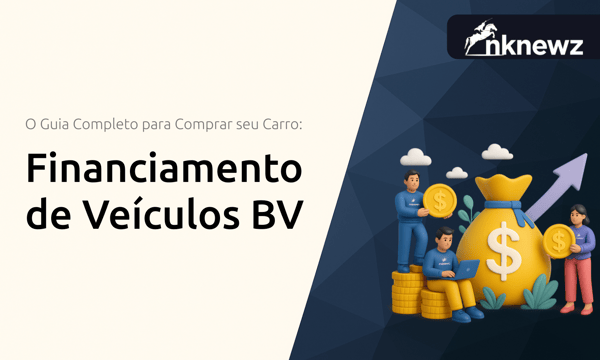 Financiamento de Veículos BV: O Guia Completo para Comprar seu Carro