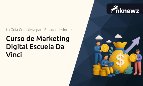 Curso de Marketing Digital Escuela Da Vinci: La Guía Completa para Emprendedores