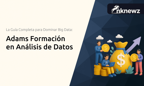 Adams Formación en Análisis de Datos: La Guía Completa para Dominar Big Data