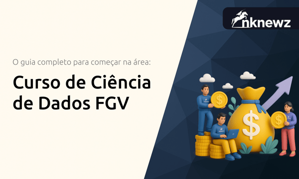 Curso de Ciência de Dados FGV: O Guia Completo para Começar na Área