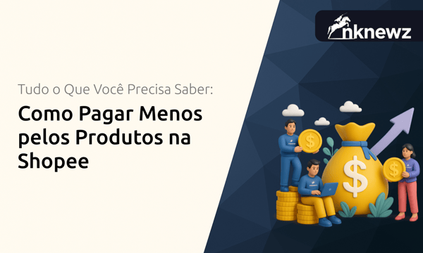 Como Pagar Menos pelos Produtos na Shopee: Tudo o Que Você Precisa Saber