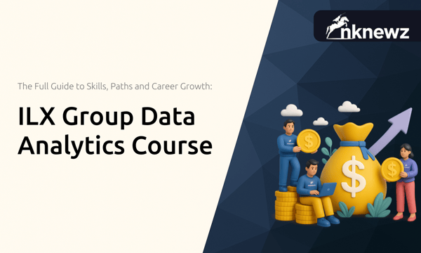 ILX Group Data Analytics Course: The Full Guide to Skills, Paths and Career Growth