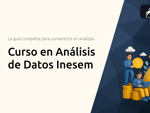 Curso en Análisis de Datos Inesem: La guía completa para convertirte en analista de datos