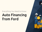 Auto Financing from Ford: Everything You Need to Know